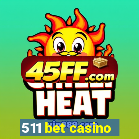 511 bet casino